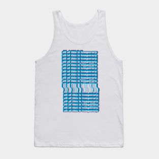 All Of This Is Temporary - Nihilist Statement Design Tank Top